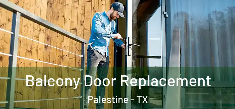  Balcony Door Replacement Palestine - TX
