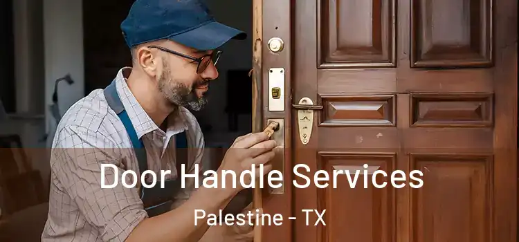 Door Handle Services Palestine - TX