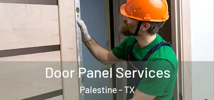 Door Panel Services Palestine - TX