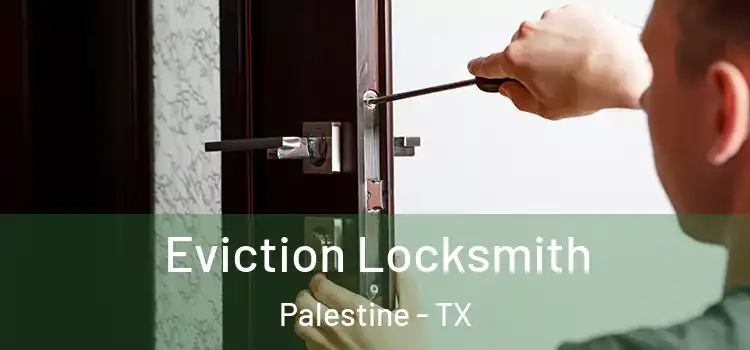 Eviction Locksmith Palestine - TX