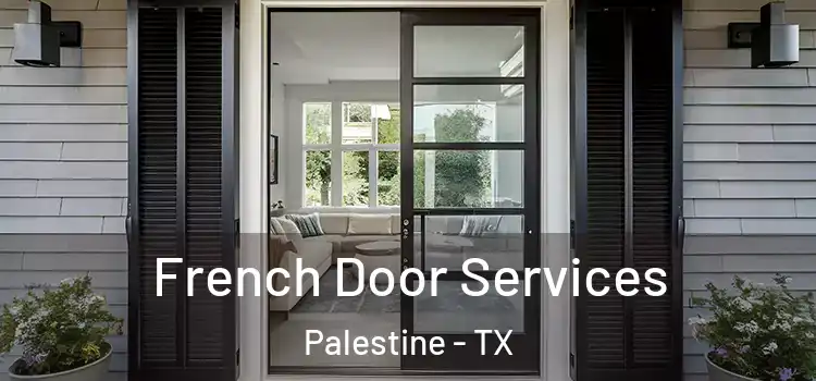  French Door Services Palestine - TX