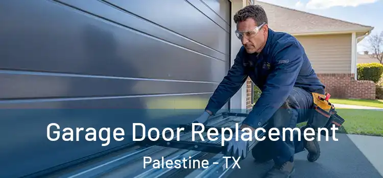  Garage Door Replacement Palestine - TX
