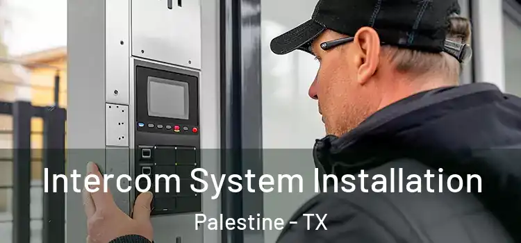 Intercom System Installation Palestine - TX