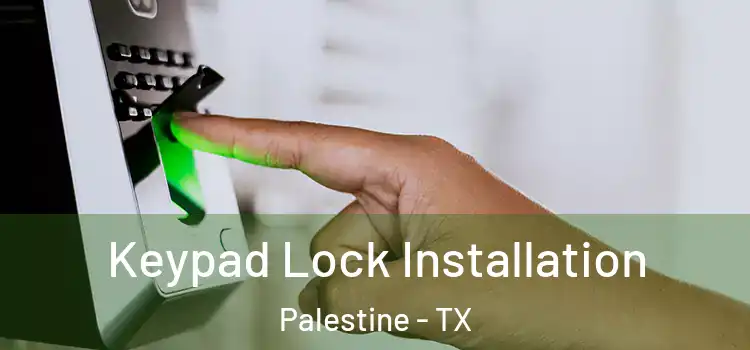 Keypad Lock Installation Palestine - TX