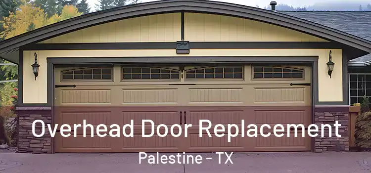  Overhead Door Replacement Palestine - TX