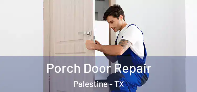  Porch Door Repair Palestine - TX