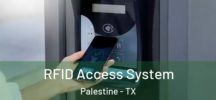  RFID Access System Palestine - TX