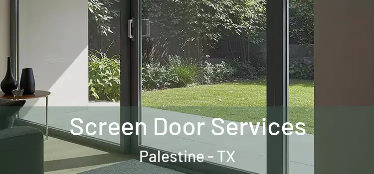 Screen Door Services Palestine - TX