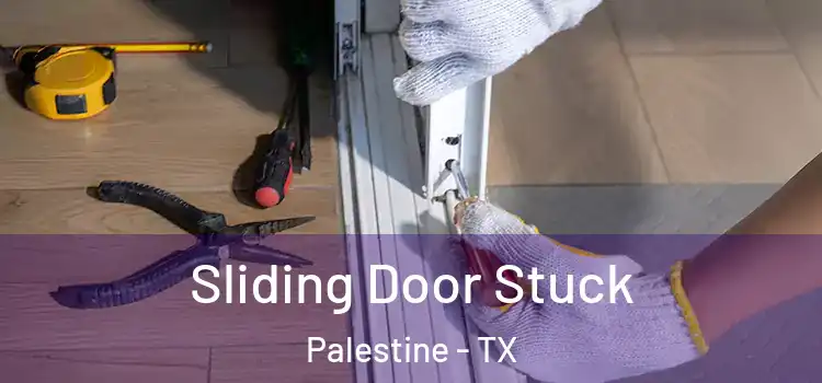  Sliding Door Stuck Palestine - TX